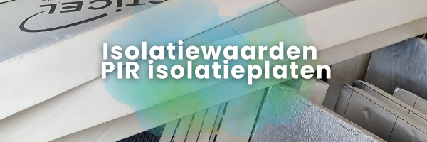 Isolatiewaarden van PIR isolatieplaten