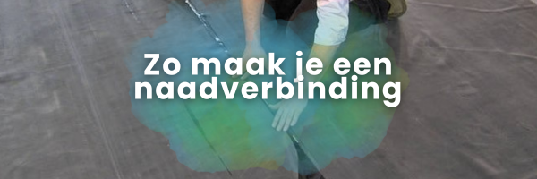 Handleiding naadverbinding maken bij EPDM folie